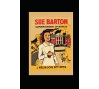 Sue Barton Superintendent of Nurses: Anniversary Edition Limited