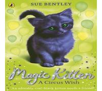 Sue Bentley Magic Kitten: A Circus Wish Paperback Book Sue Bentley Multicolor