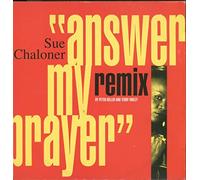 Sue Chaloner - Answer My Prayer (Remix) [Vinyl Single]