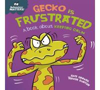 Sue Graves Behaviour Matters: Gecko is Frustrated - A book about keeping calm Book Sue Graves Multicolor