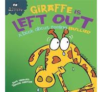 Sue Graves Behaviour Matters: Giraffe Is Left Out - A book about feeling bullied Book Sue Graves Multicolor