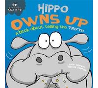 Sue Graves Behaviour Matters: Hippo Owns Up - A book about telling the truth Book Sue Graves Multicolor