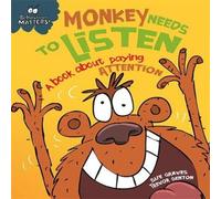 Sue Graves Behaviour Matters: Monkey Needs to Listen - A book about paying Sue Graves Multicolor