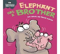 Sue Graves Experiences Matter: Elephant Has a Brother Paperback Book Sue Graves Multicolor