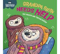 Sue Graves Experiences Matter: Grandpa Sloth Needs Help Paperback Book Sue Graves Multicolor
