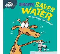 Sue Graves Nature Matters: Giraffe Saves Water Hardcover Book Sue Graves Multicolor
