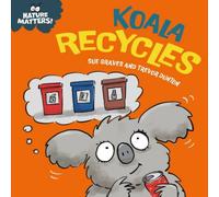 Sue Graves Nature Matters: Koala Recycles Paperback Book Sue Graves Multicolor
