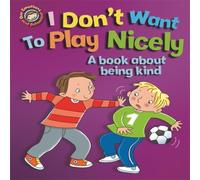 Sue Graves Our Emotions & Behaviour: I Don't Want to Play Nicely: A book Sue Graves Multicolor