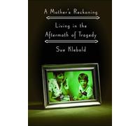 Sue Klebold and 1 more A Mother's Reckoning: Living in the Aftermath of Tragedy