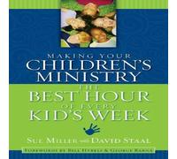 Sue Miller The Making Your Children's Ministry the Best Hour of Every Kid's Sue Miller Multicolor