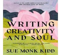 Sue Monk Kidd Writing Creativity & Soul Hardback Book Sue Monk Kidd Multicolor