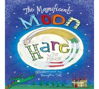 Sue Monroe The Magnificent Moon Hare Book Sue Monroe Multicolor