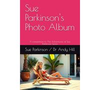Sue Parkinson's Photo Album: A companion to The Adventures of Sue Parkinson Series