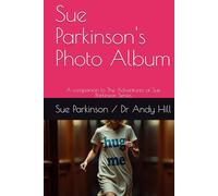 Sue Parkinson's Photo Album: A companion to The Adventures of Sue Parkinson Series
