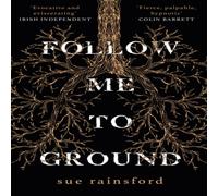 Sue Rainsford Follow Me To Ground Paperback Book Sue Rainsford Multicolor