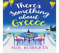 Sue Roberts There's Something about Greece: A wonderfully uplifting, feel-good Sue Roberts Multicolor