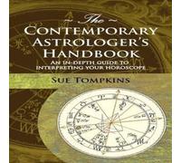 Sue Tompkins The Contemporary Astrologer's Handbook Paperback Sue Tompkins Multicolor