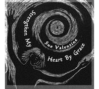 Sue Valentine - Strengthen My Heart By Grace (UK Import)