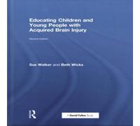 Sue Walker Educating Children & Young People with Acquired Brain Injury Sue Walker Multicolor