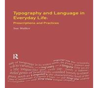 Sue Walker Typography Language in Everyday Life: Prescriptions & Practices Sue Walker Multicolor