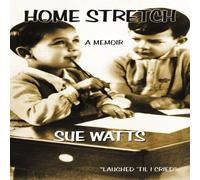 Sue Watts Home Stretch: A Memoir Paperback Book Sue Watts Multicolor