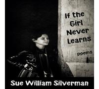 Sue William Silverman If the Never Learns: Poems Paperback Book Sue William Silverman Multicolor