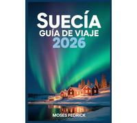 SUECIA GUÍA DE VIAJE 2026
