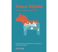 Sueco Rápido: Aprende lo Básico en Tiempo Récord: Guía Práctica de Vocabulario, Pronunciación y Frases para Viajeros