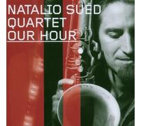 Sued, Natalio -Quartet- - Our Hour