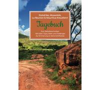 Südafrika, Mosambik, La Reunion & Mauritius Kreuzfahrt Tagebuch - Zum Selbstbeschreiben - Mit tollen Tipps, Ideen und Challenges - Zur Erinnerung an deine Schiffsreise