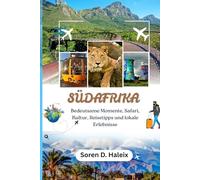 Südafrika Reiseführer 2025-2026: Bedeutsame Momente, Safari, Kultur, Reisetipps und lokale Erlebnisse