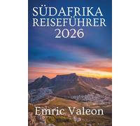 SÜDAFRIKA REISEFÜHRER 2026: Dein Abenteuer in der Regenbogennation