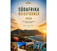 SÜDAFRIKA REISEFÜHRER 2026: Echos von Wildnis und Küstenlicht