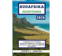 SÜDAFRIKA REISEFÜHRER 2026: Entdecken Sie berühmte Sehenswürdigkeiten, einzigartige Erlebnisse und budgetfreundliche Reisepläne.