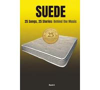 SUEDE | 25 Songs, 25 Stories: Behind the Music