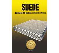 SUEDE | 25 Songs, 25 Stories: Behind the Music