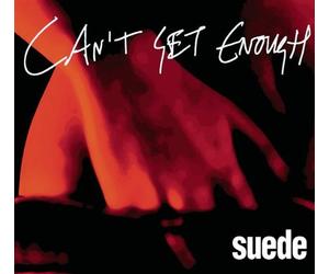 Suede - Cant Get Enough