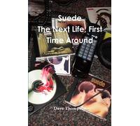 Suede: The Next Life, First Time Around