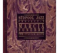 Südpool Jazz Project V - Marcia Funebre-the Italian Suite