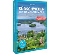 Südschweden mit dem Wohnmobil: Die schönsten Entdeckertouren. Mit extra Straßenatlas. Mit Camping- und Stellplätzen. GPS-Tracks zum Download.