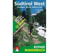 Südtirol West: Vinschgau - Meran - Sarntal - Kalterer See. 52 Touren mit GPS-Tracks