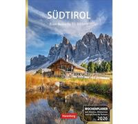 Südtirol Wochenplaner 2026 - Eine Reise in 53 Bildern: Wochenkalendarium, Zitate und viel Platz für Notizen in einem Kalender. Wand-Kalender 2026 mit schönen Fotos der südtiroler Landschaften