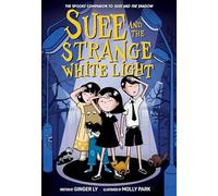 Suee and the Strange White Light (Suee and the Shadow Book #2)