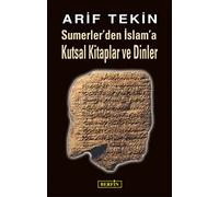 Sümerler'den İslam'a Kutsal Kitaplar ve Dinler