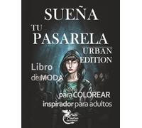Sueña tu pasarela - Urban Edition: Libro de moda para colorear inspirador para adultos