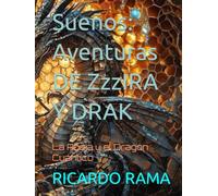 Sueños: Aventuras DE ZzzIRA Y DRAK: La Abeja y el Dragón Cuántico
