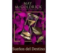 Sueños del Destino: Una heredera en peligro, un pícaro decidido y una pasión que desafía al destino (Trilogía del sueño escocés)