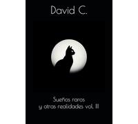 Sueños raros y otras realidades vol. III: poesía
