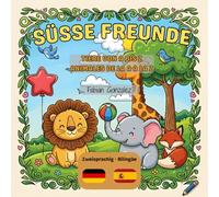 Süsse Freunde: Tiere von A bis Z / Animales de la A a la Z