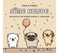 Süße Hunde: Malbuch für Erwachsene und Teenager - Niedliche Hundemotive zum Ausmalen und Entspannen